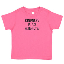 Load image into Gallery viewer, Kindness Is So Gangsta T-Shirt