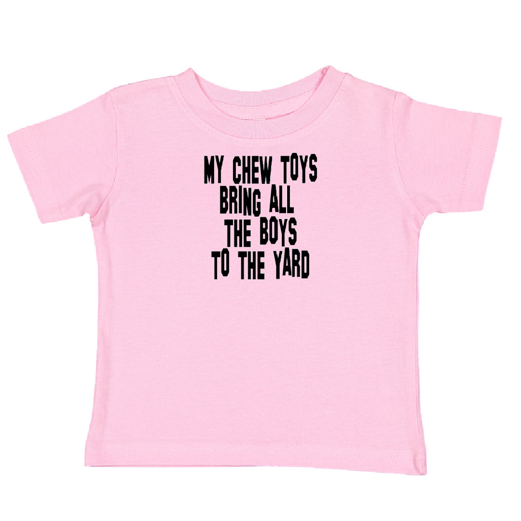 My Chew Toys Bring All The Boys To The Yard T-Shirt