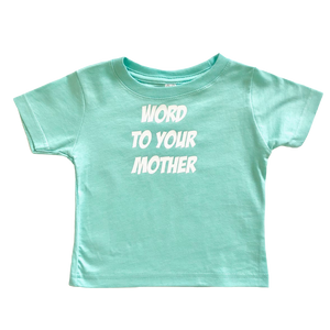 Word To Your Mother T-Shirt