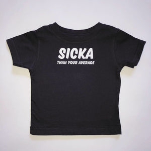Sicka Than Your Average T-Shirt