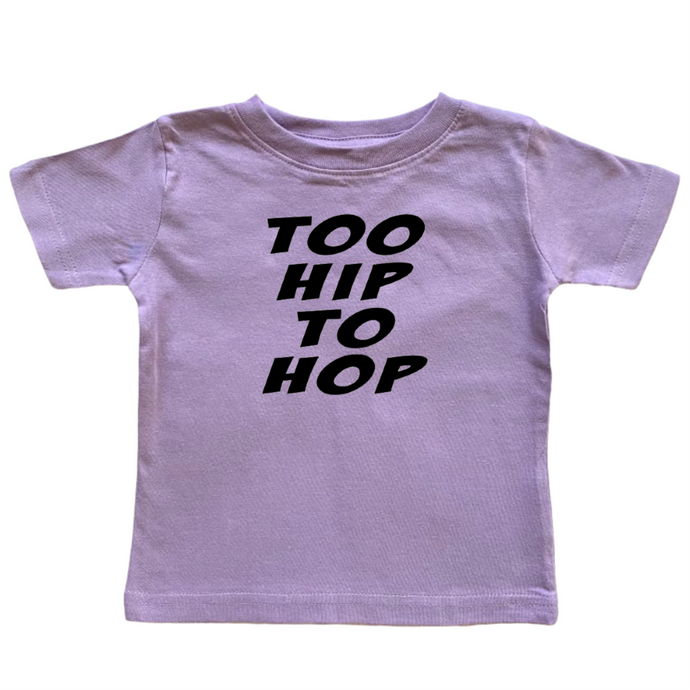 Too Hip To Hop T-Shirt