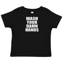 Load image into Gallery viewer, Wash Your Damn Hands T- Shirt