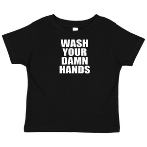 Wash Your Damn Hands T- Shirt