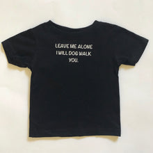Load image into Gallery viewer, Leave Me Alone I Will Dog Walk You T-Shirt