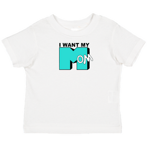 I Want My Mom T-Shirt