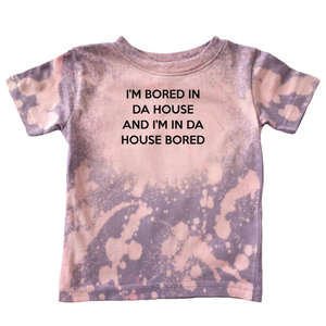 Bored In Da House Bleach Distressed T-Shirt