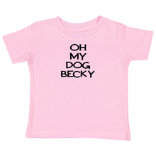 Load image into Gallery viewer, Oh My Dog Becky T-Shirt
