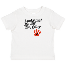 Load image into Gallery viewer, Lucky Me! It&#39;s My Barkday T-Shirt