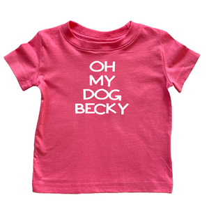 Oh My Dog Becky T-Shirt