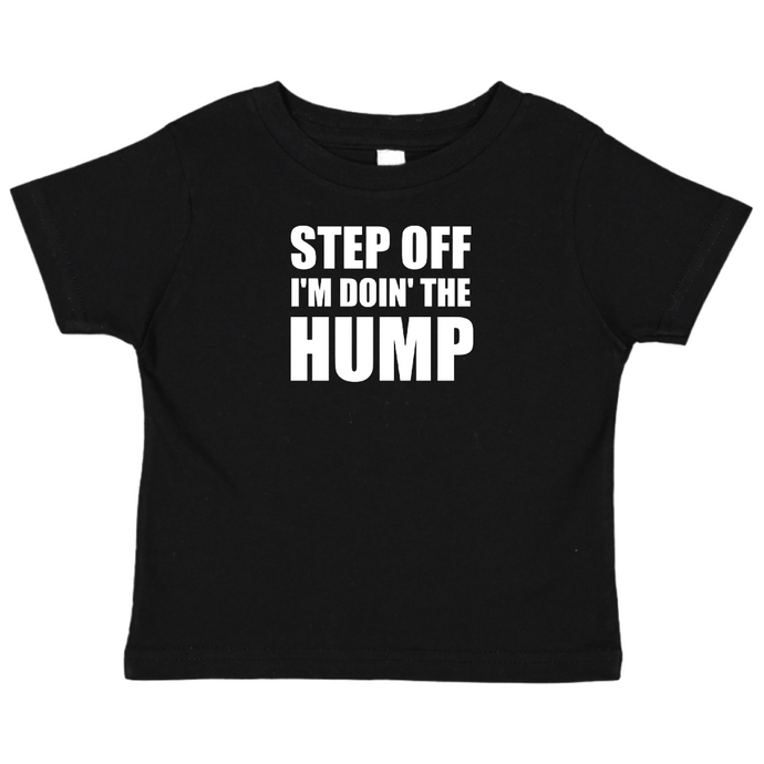 Step Off I'm Doin' The Hump T-Shirt
