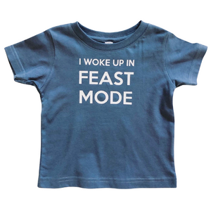 I Woke Up In Feast Mode T-Shirt