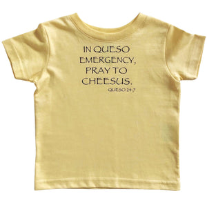 In Queso Emergency, Pray To Cheesus T-shirt