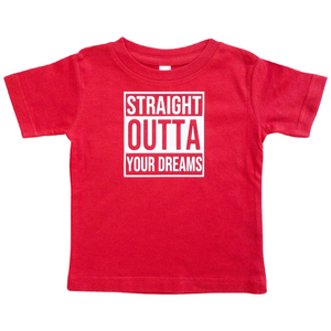 Straight Outta Your Dreams T-Shirt