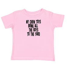 Load image into Gallery viewer, My Chew Toys Bring All The Boys To The Yard T-Shirt