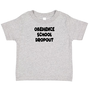 Obedience School Drop Out T-Shirt
